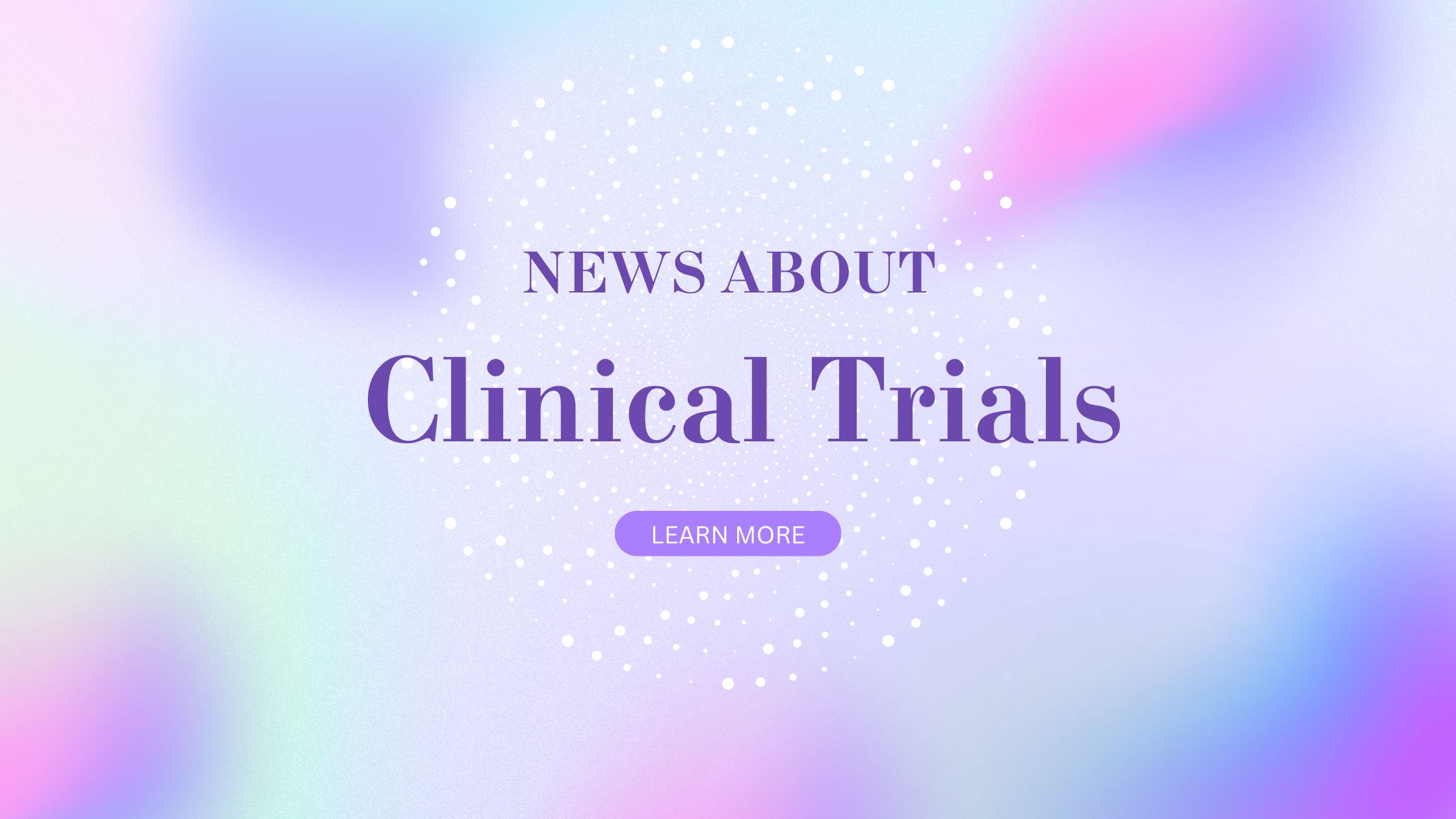 News About Clinical Trials